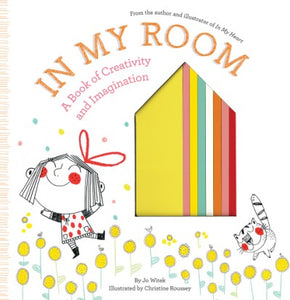 In My Room: A Book of Creativity and Imagination (Hardcover)