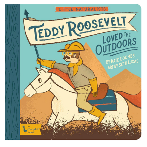 Teddy Roosevelt Loved the Outdoors (Board Book)