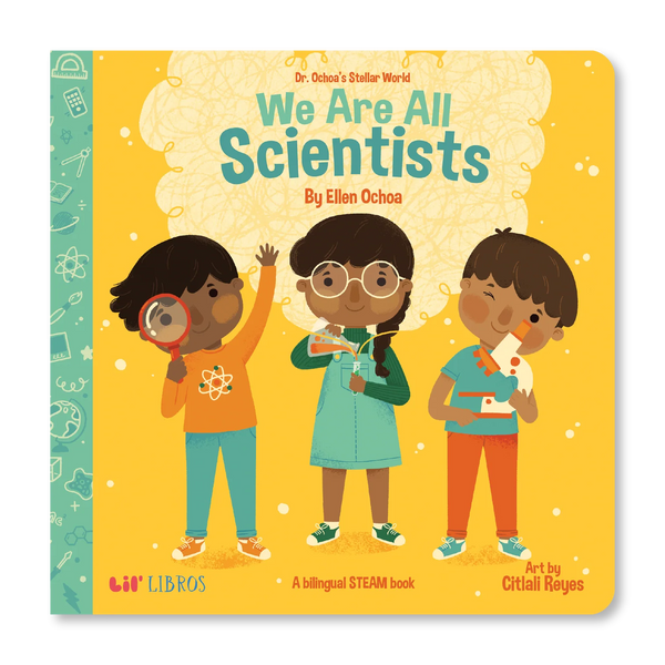 Dr. Ochoa's Stellar World: We Are All Scientists (Bilingual English and Spanish)