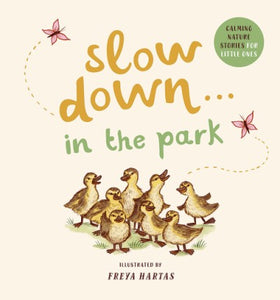 Slow Down... In the Park (Board book)
